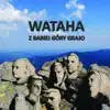 Wataha - Z Babiej Góry Grajo